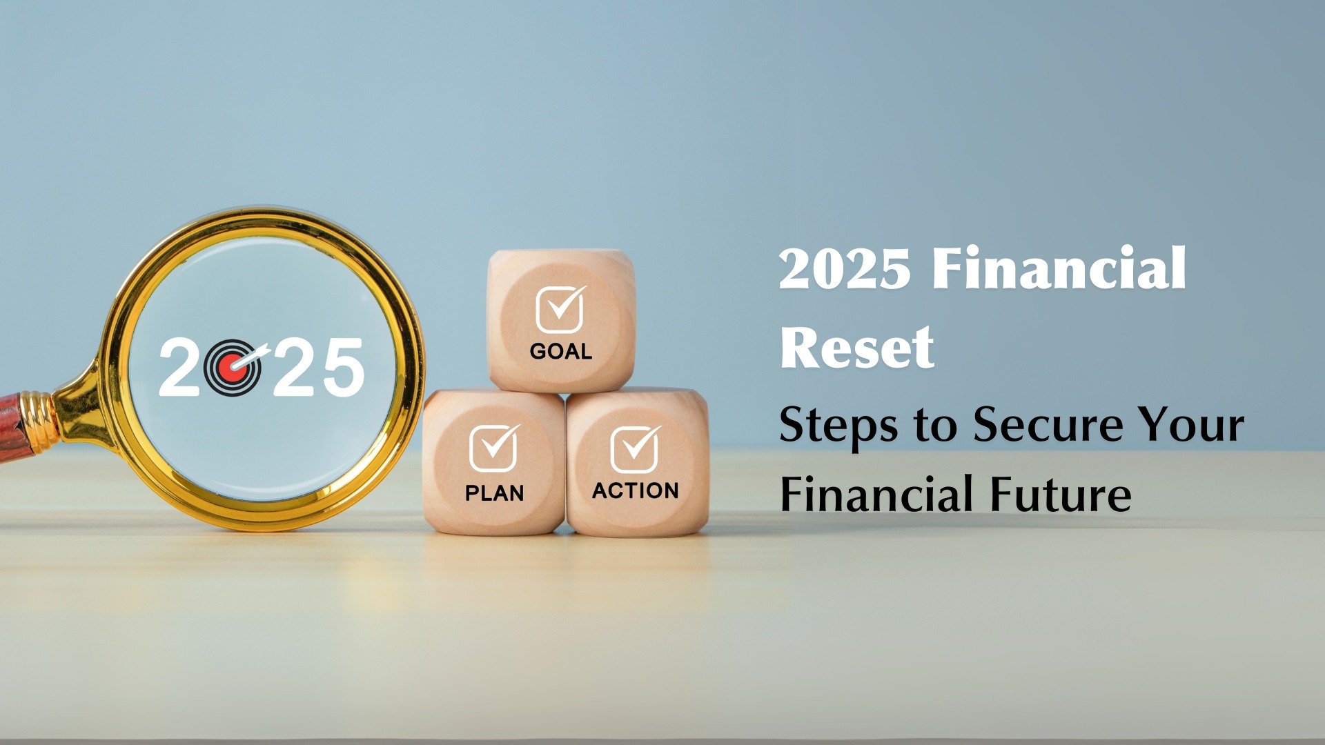 2025 Financial Reset Steps To Secure Your Financial Future Nexus Insurance Brokers 2025 Financial Reset Steps To Secure Your Financial Future 